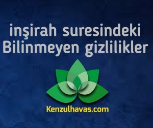 inşirah suresindeki bilinmeyen gizlilikler