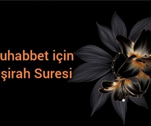 Muhabbet için inşirah suresi