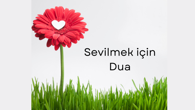Sevilmek için Dua